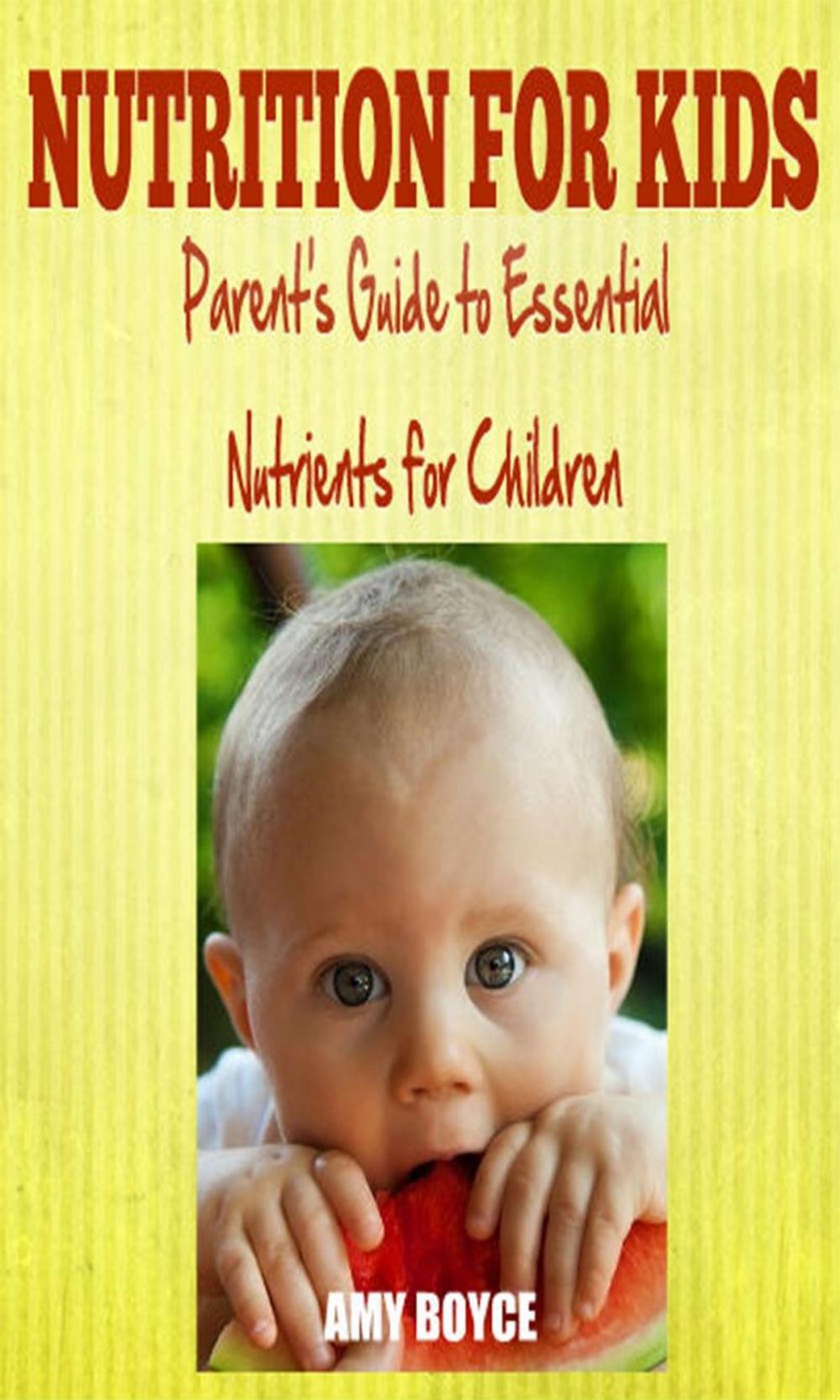 Big bigCover of Nutrition fro Kids: Parent's Guide to Essential Nutrients for Children