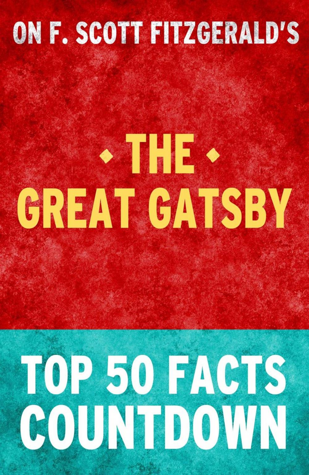 Big bigCover of The Great Gatsby - Top 50 Facts Countdown