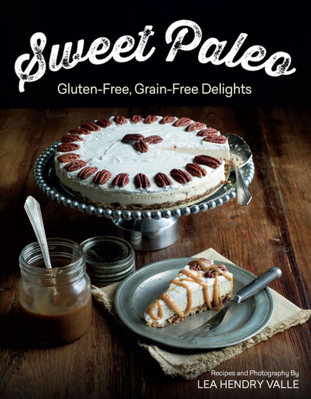 Big bigCover of Sweet Paleo: Gluten-Free, Grain-Free Delights