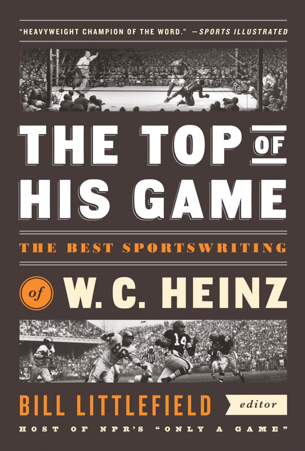 Big bigCover of The Top of His Game: The Best Sportswriting of W. C. Heinz