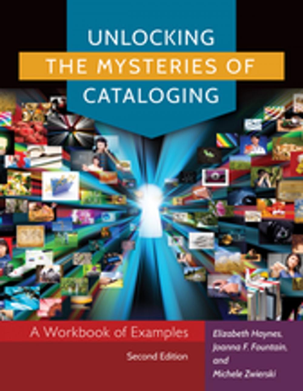 Big bigCover of Unlocking the Mysteries of Cataloging: A Workbook of Examples