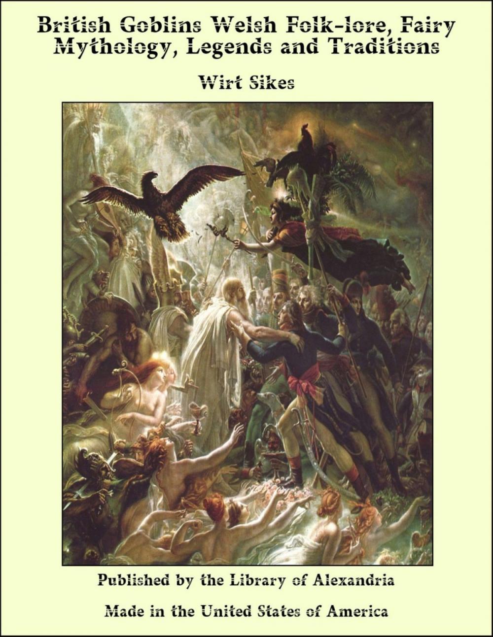 Big bigCover of British Goblins, Welsh Folk-lore, Fairy Mythology, Legends and Traditions