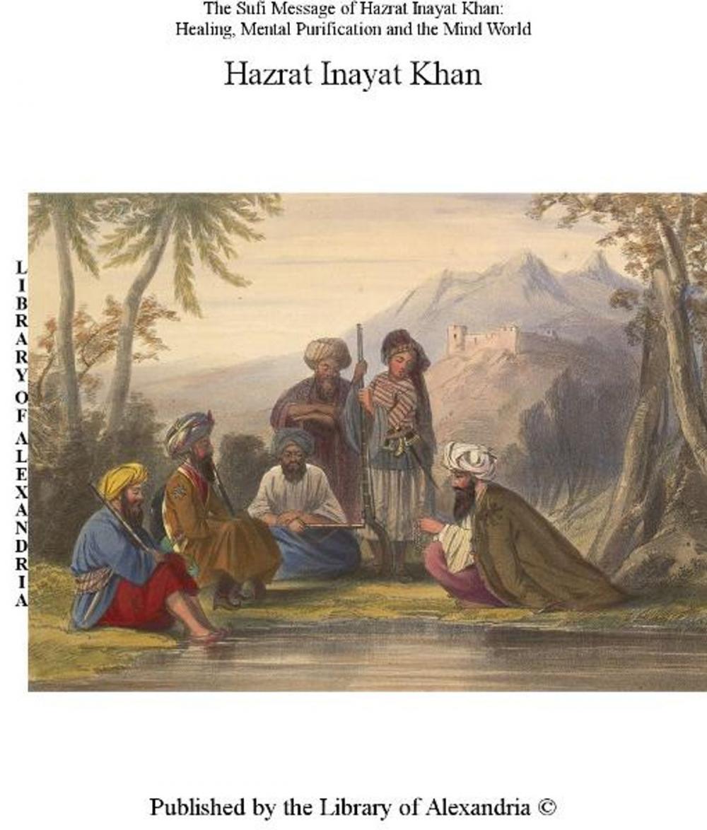 Big bigCover of The Sufi Message of Hazrat Murshid Inayat Khan: Healing, Mental Purification and The Mind World