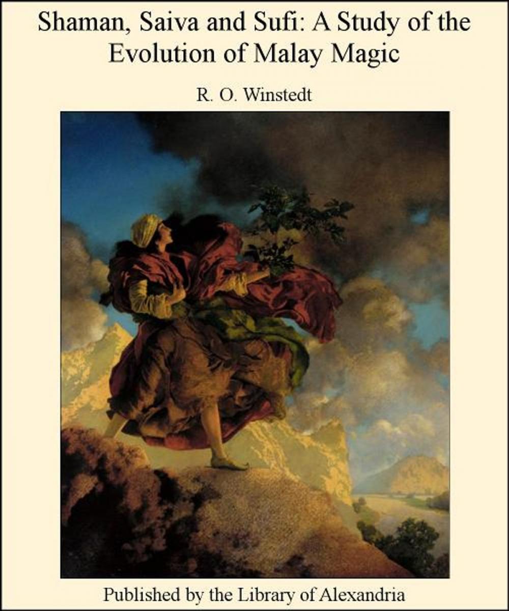 Big bigCover of Shaman, Saiva and Sufi: A Study of The Evolution of Malay Magic