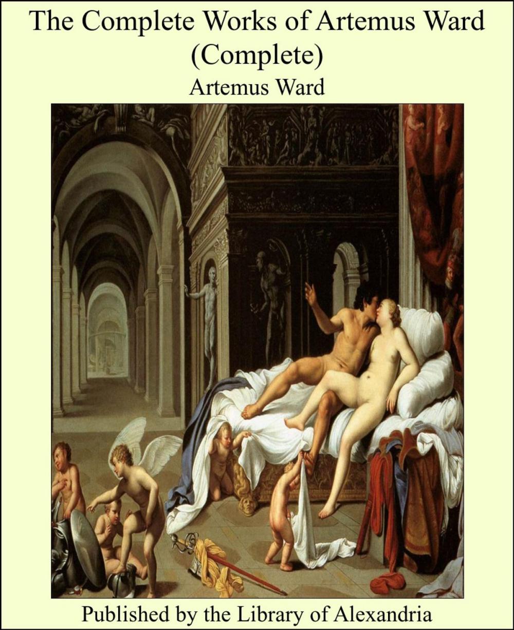 Big bigCover of The Complete Works of Artemus Ward (Complete)