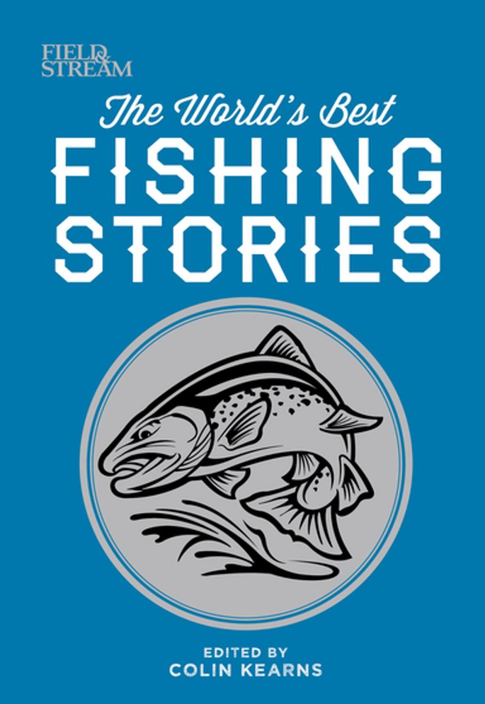 Big bigCover of Field & Stream: The World's Best Fishing Stories