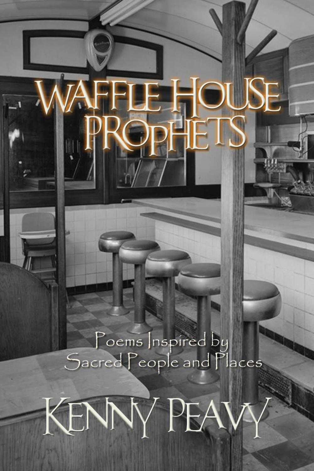 Big bigCover of Waffle House Prophets, Poems Inspired by Sacred People and Places