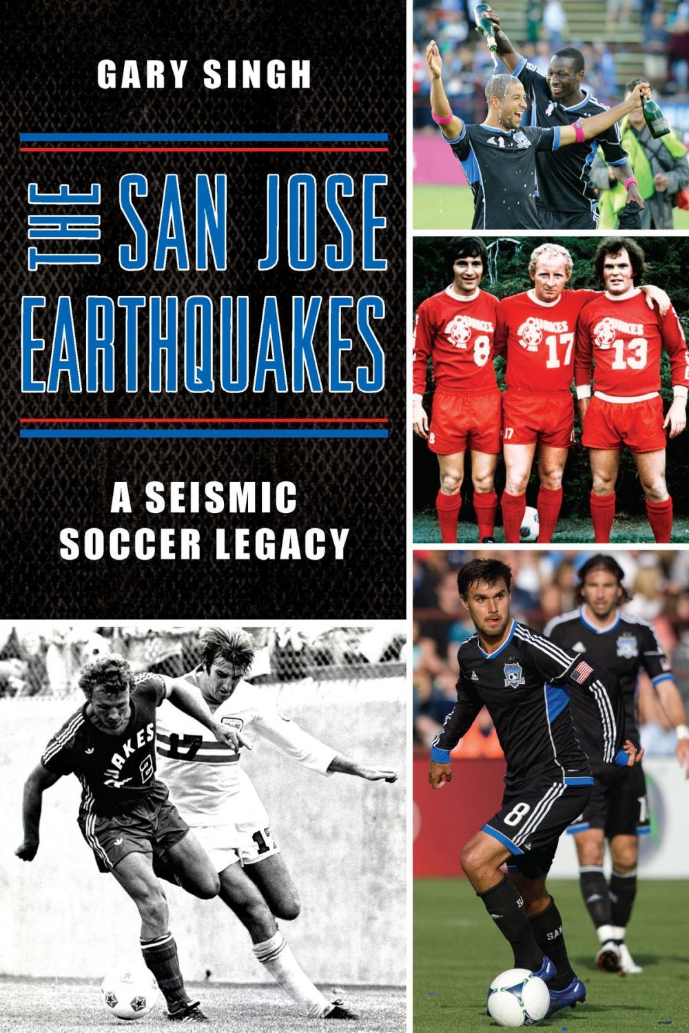 Big bigCover of The San Jose Earthquakes: A Seismic Soccer Legacy