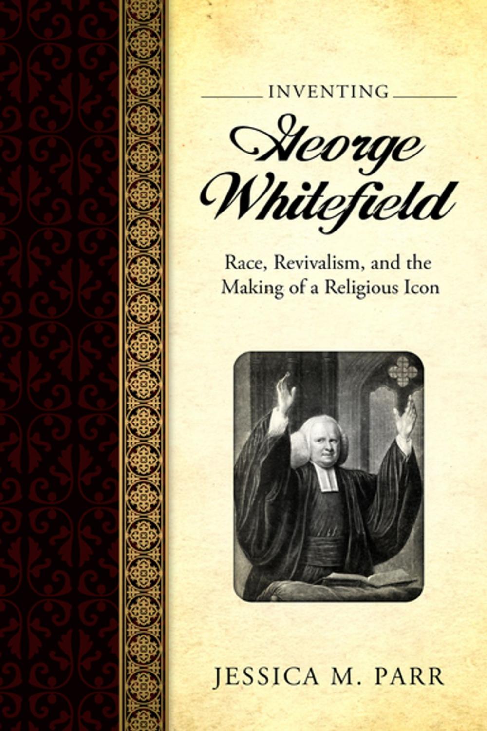 Big bigCover of Inventing George Whitefield