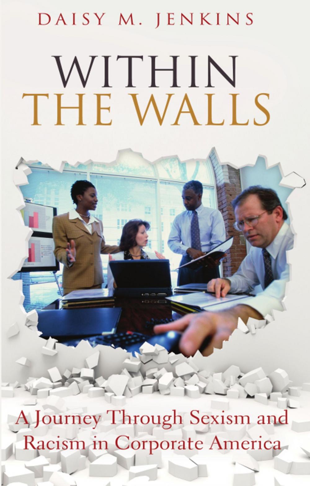 Big bigCover of Within the Walls: A Journey through Sexism and Racism in Corporate America