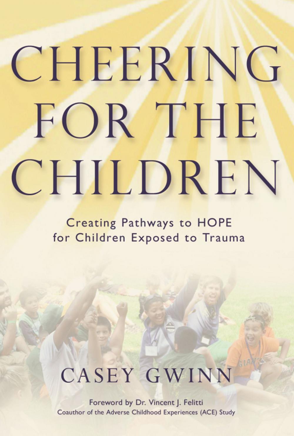 Big bigCover of Cheering for the Children: Creating Pathways to HOPE for Children Exposed to Trauma