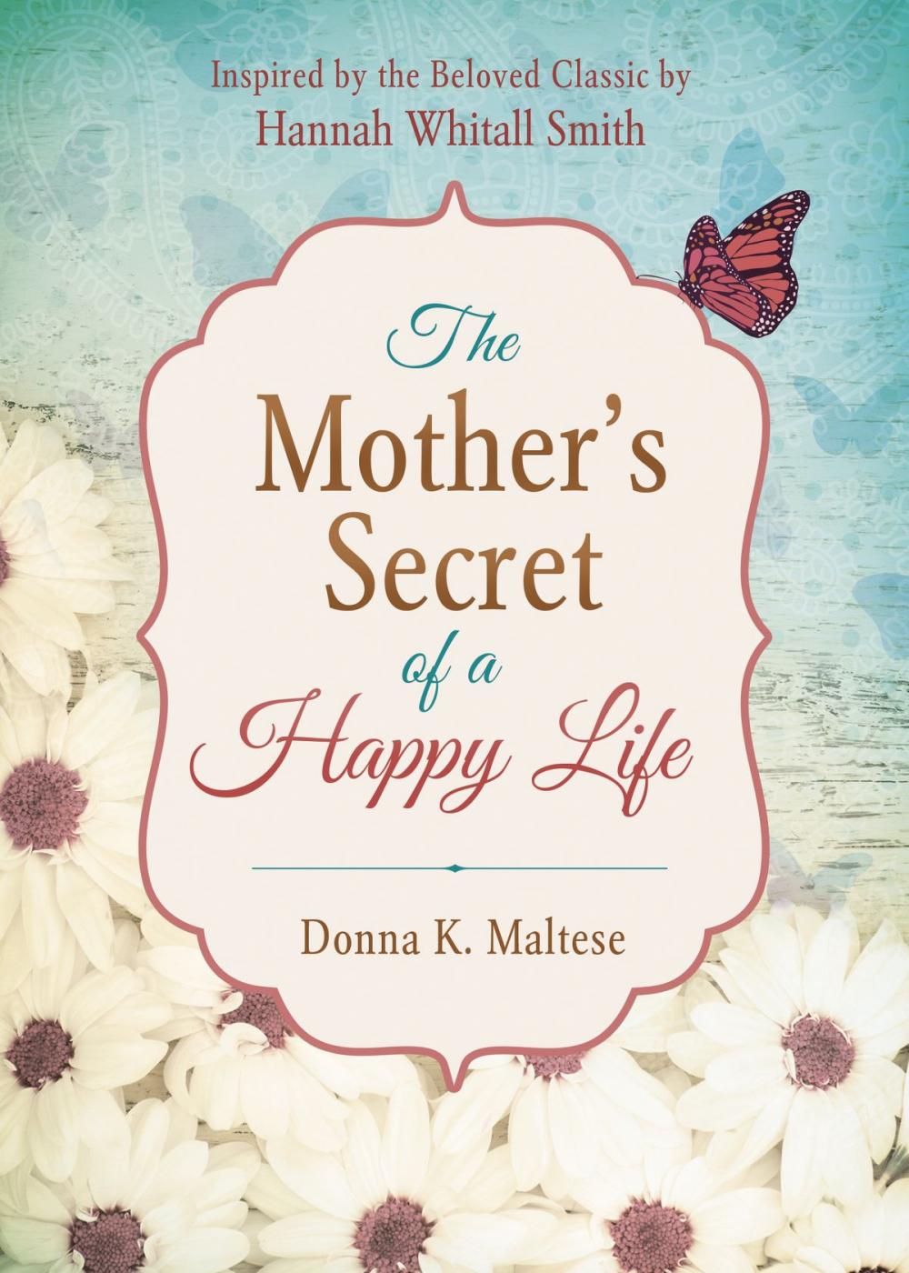 Big bigCover of The Mother's Secret of a Happy Life