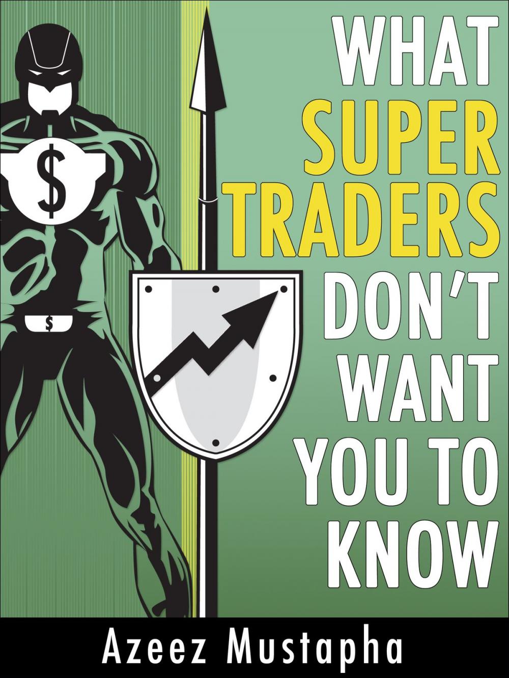 Big bigCover of What Super Traders Don’t Want You To Know