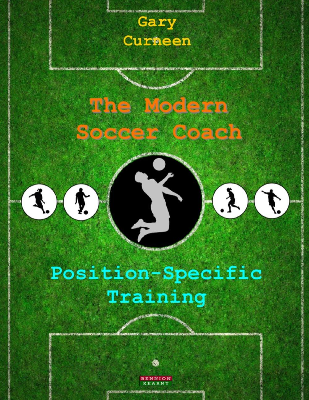 Big bigCover of The Modern Soccer Coach: Position-Specific Training