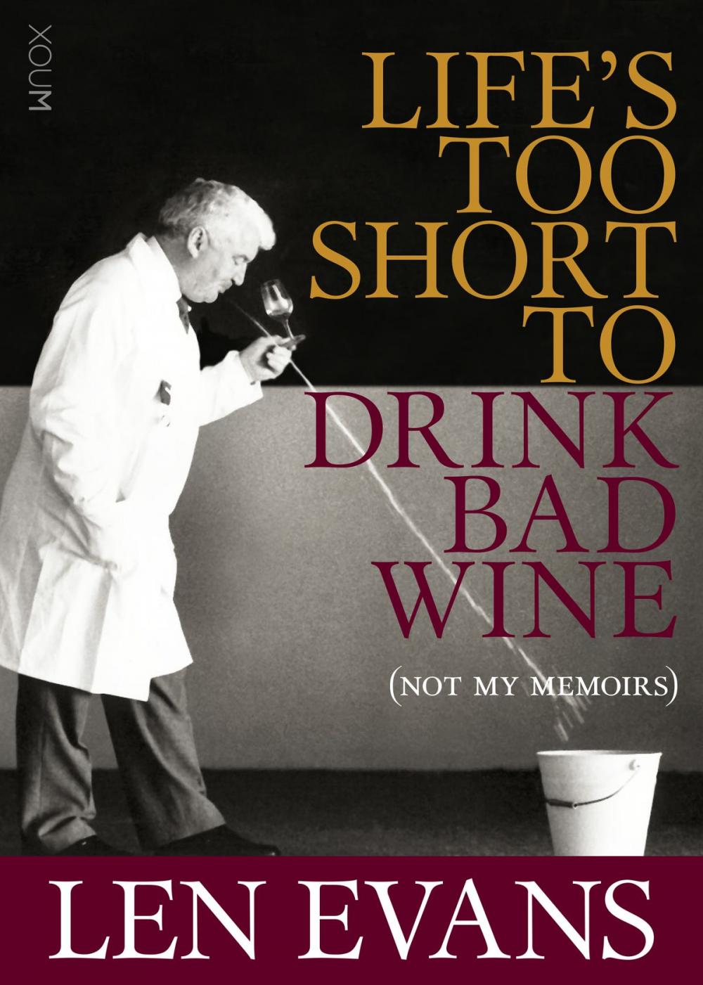 Big bigCover of Life's Too Short to Drink Bad Wine