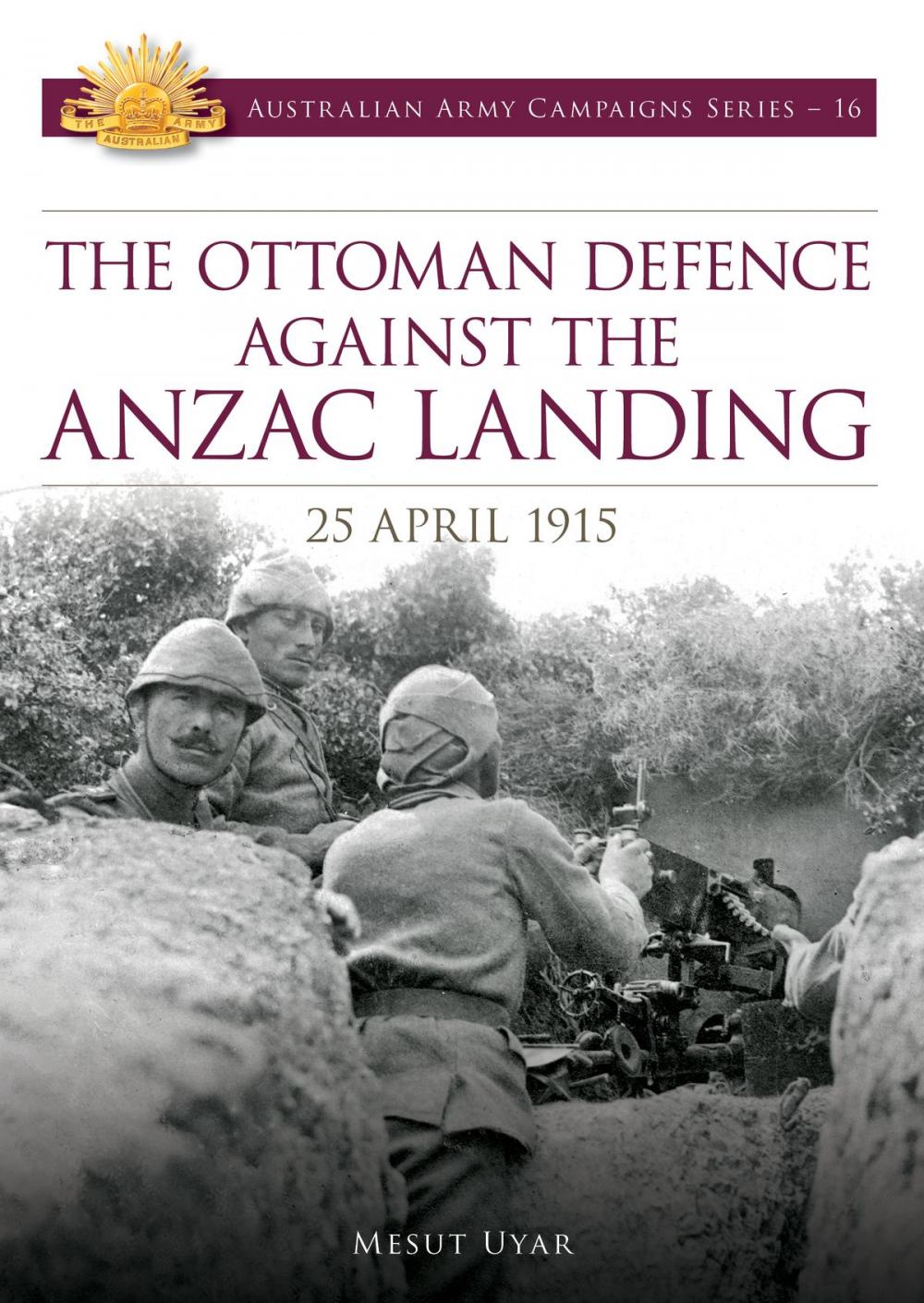 Big bigCover of Ottoman Defence Against the Anzac Landing, 25 April 1915