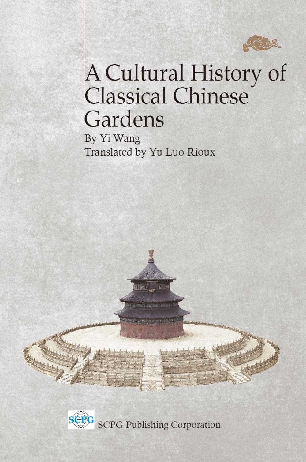 Big bigCover of A Cultural History of Classical Chinese Gardens