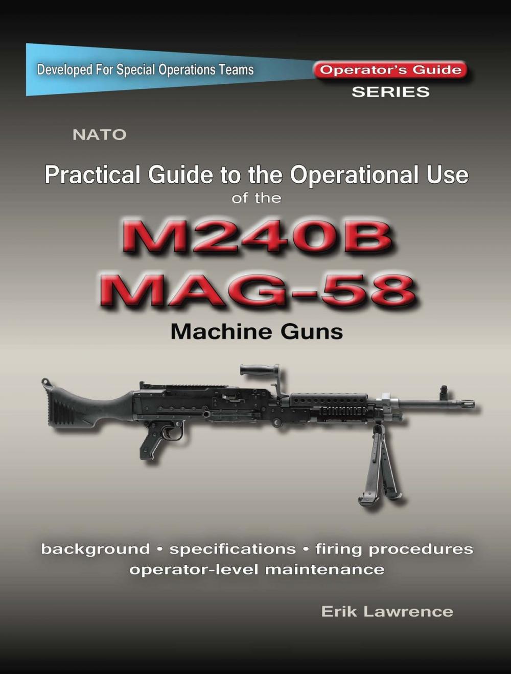 Big bigCover of Practical Guide to the Operational Use of the MAG58/M240 Machine Gun