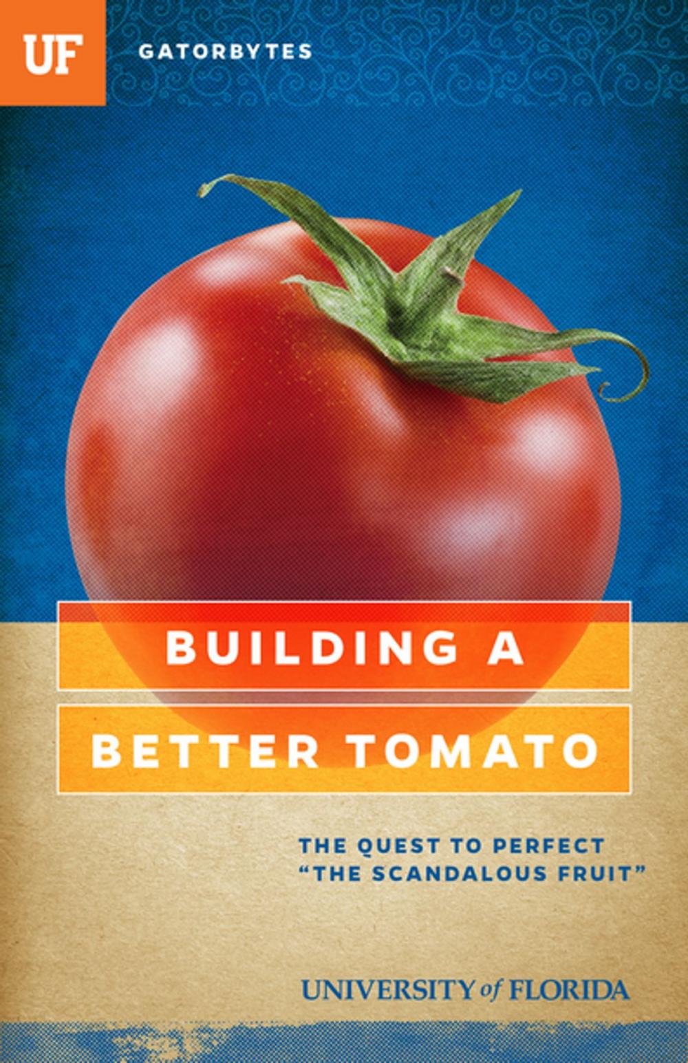 Big bigCover of Building a Better Tomato