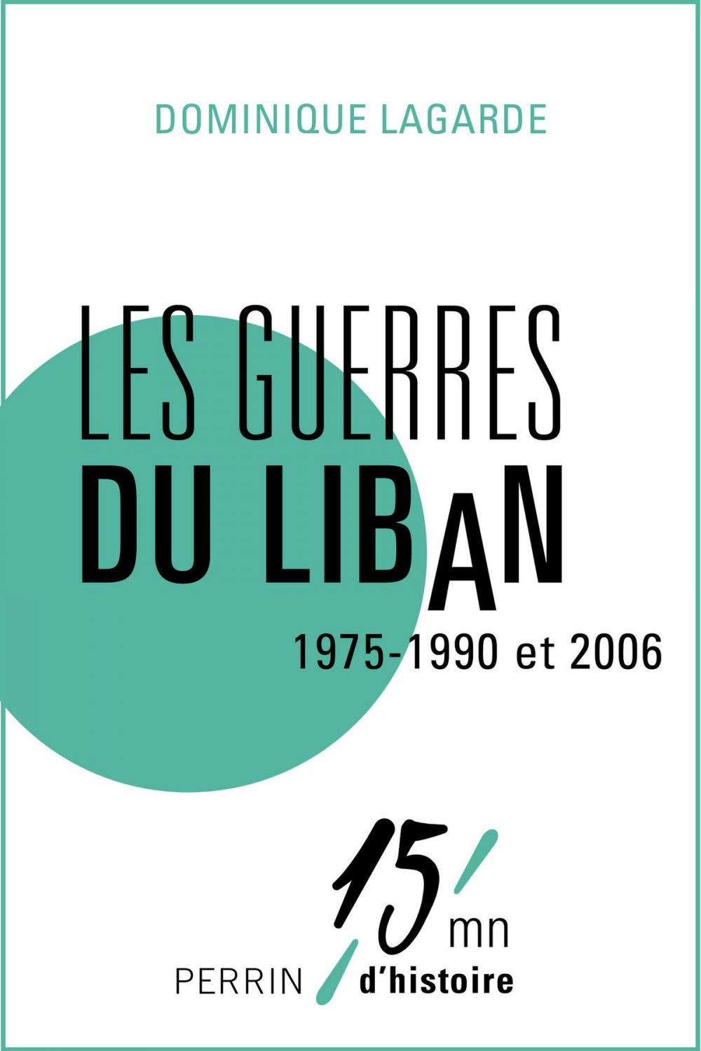 Big bigCover of Les guerres du Liban 1975-1990 et 2006