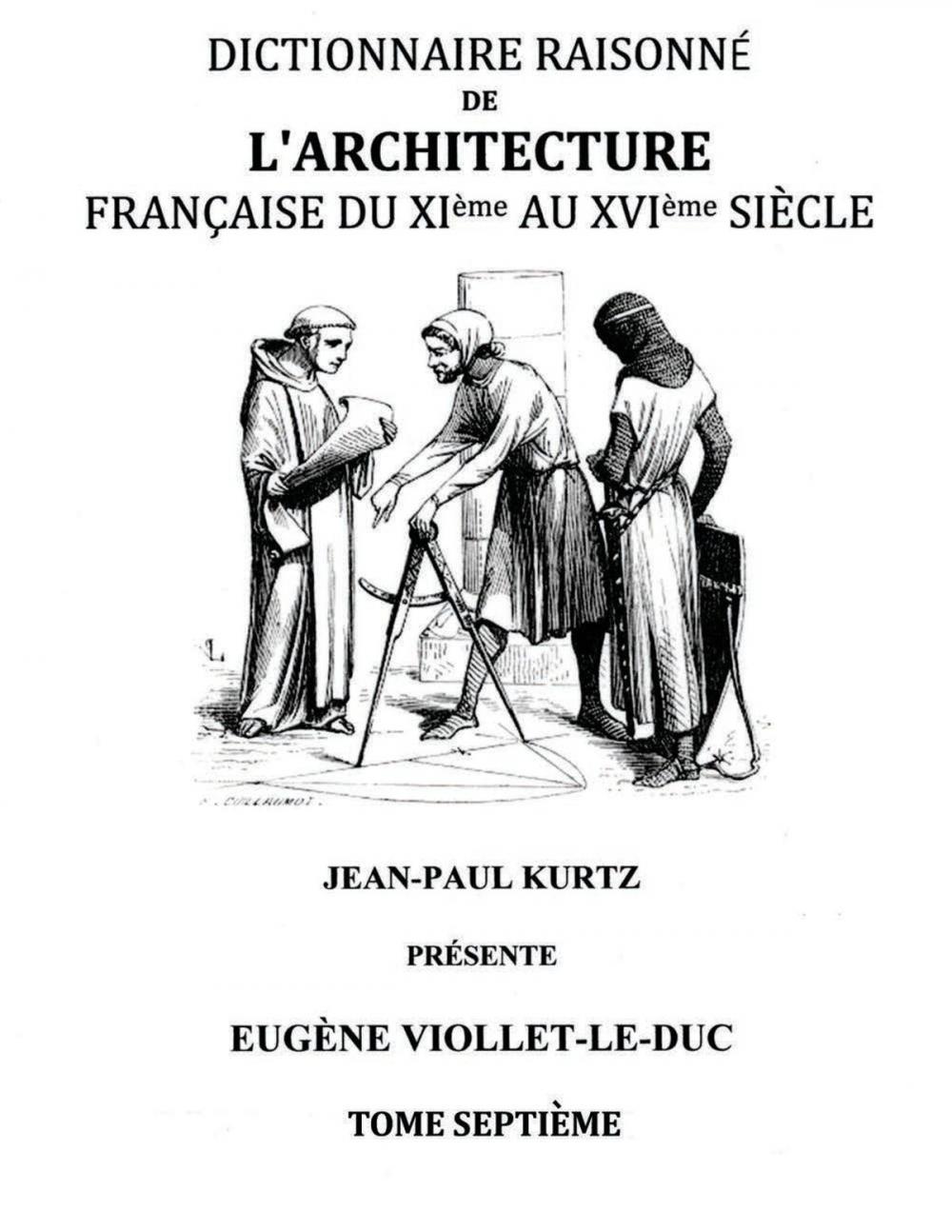 Big bigCover of Dictionnaire Raisonné de l'Architecture Française du XIe au XVIe siècle Tome VII