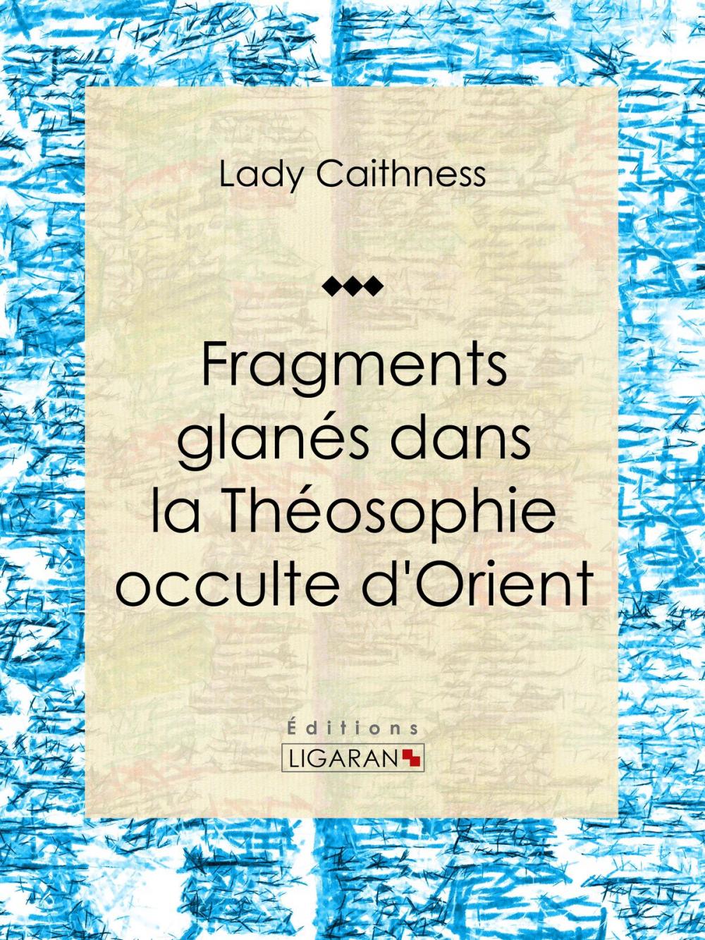 Big bigCover of Fragments glanés dans la Théosophie occulte d'Orient