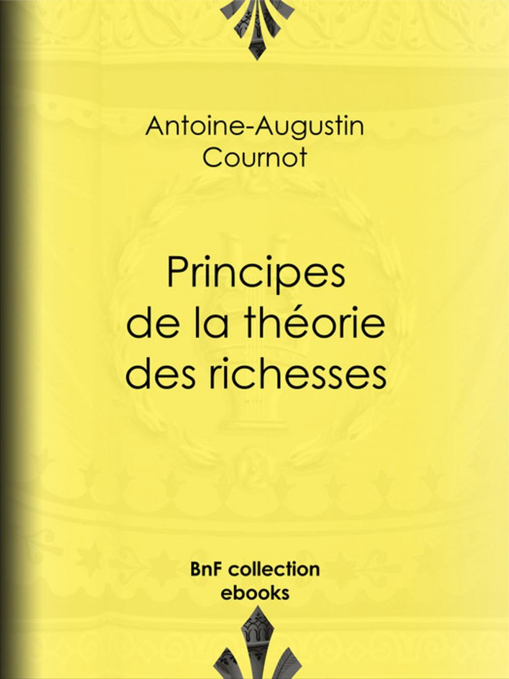 Big bigCover of Principes de la théorie des richesses