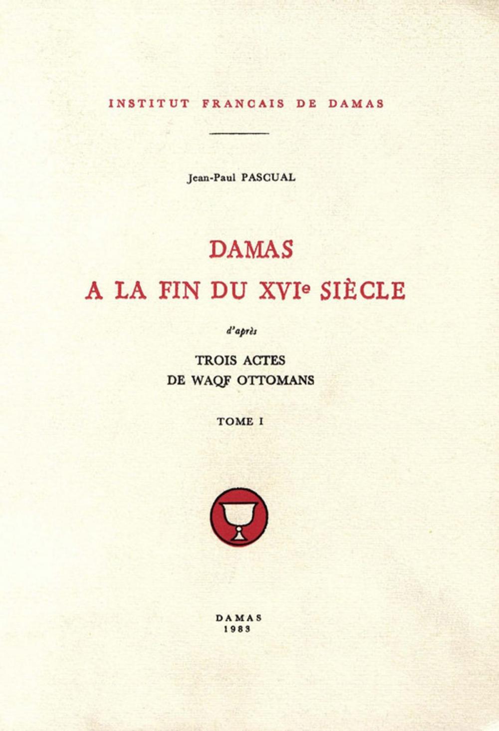 Big bigCover of Damas à la fin du XVIe siècle, d'après trois actes de waqf ottomans