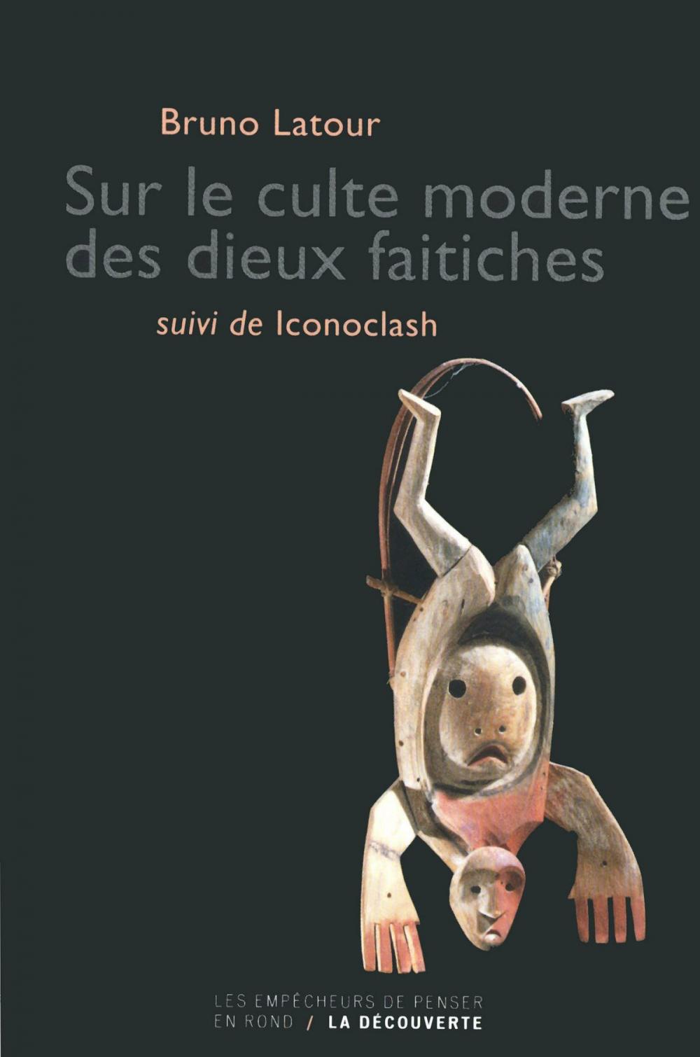 Big bigCover of Sur le culte des dieux faitiches suivi de Iconoclash