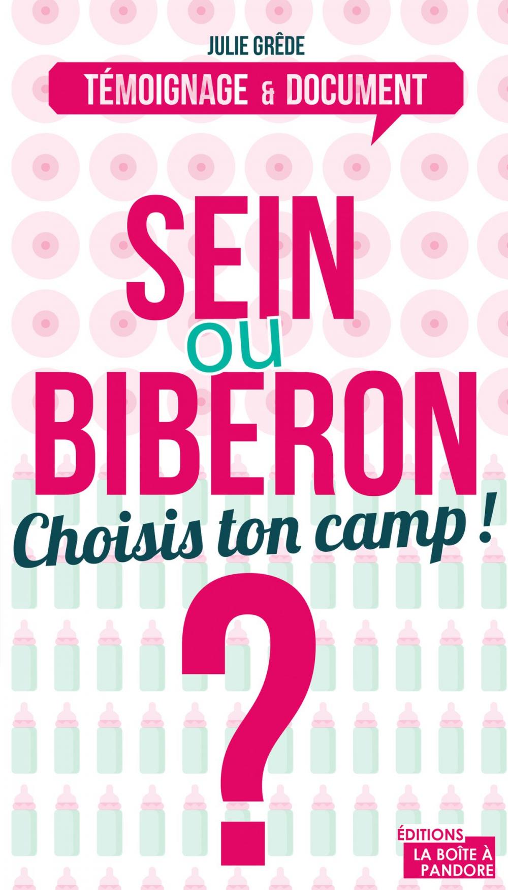 Big bigCover of Sein ou biberon ? Choisis ton camp !