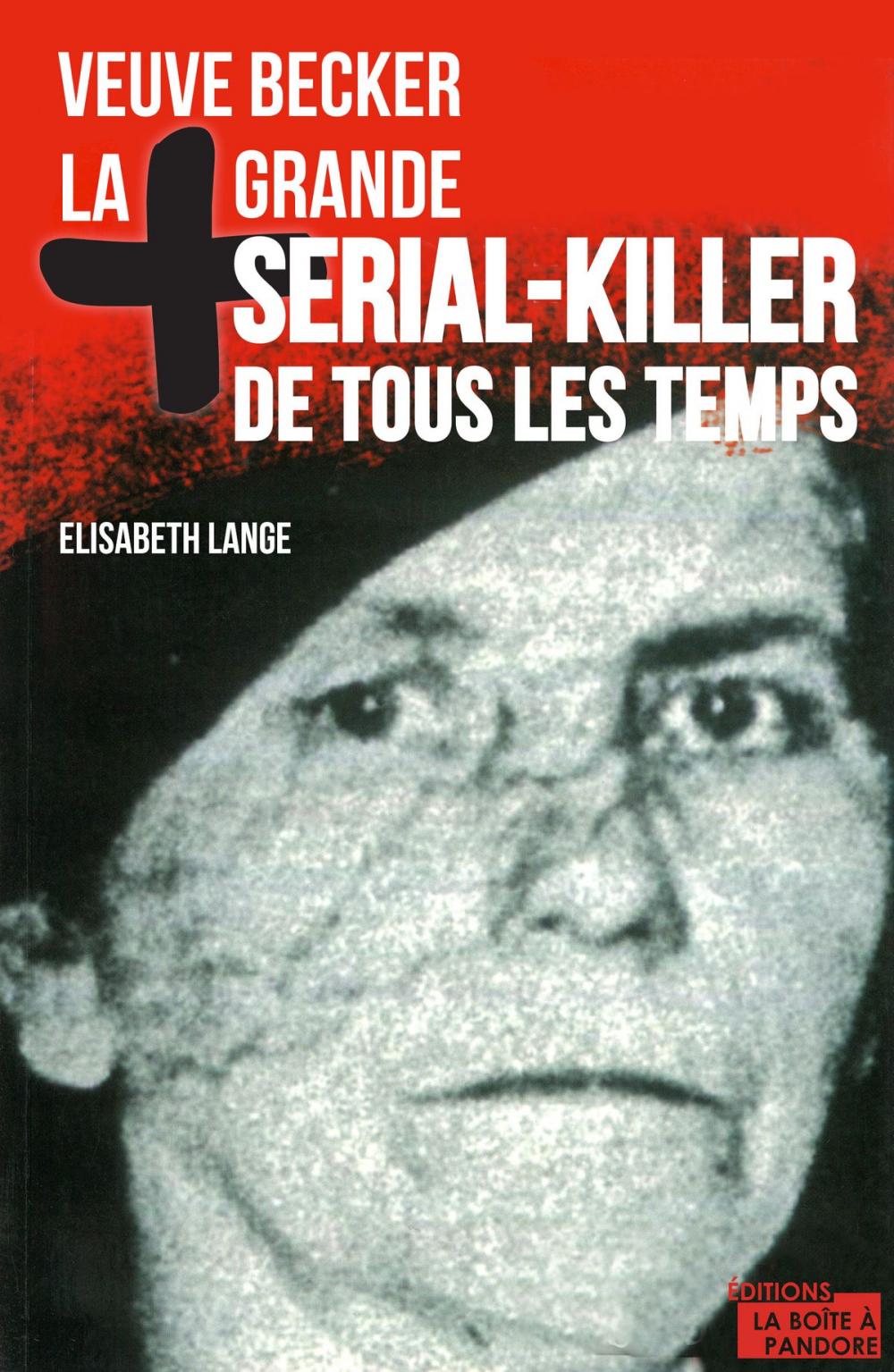 Big bigCover of La plus grande serial-killer de tous les temps