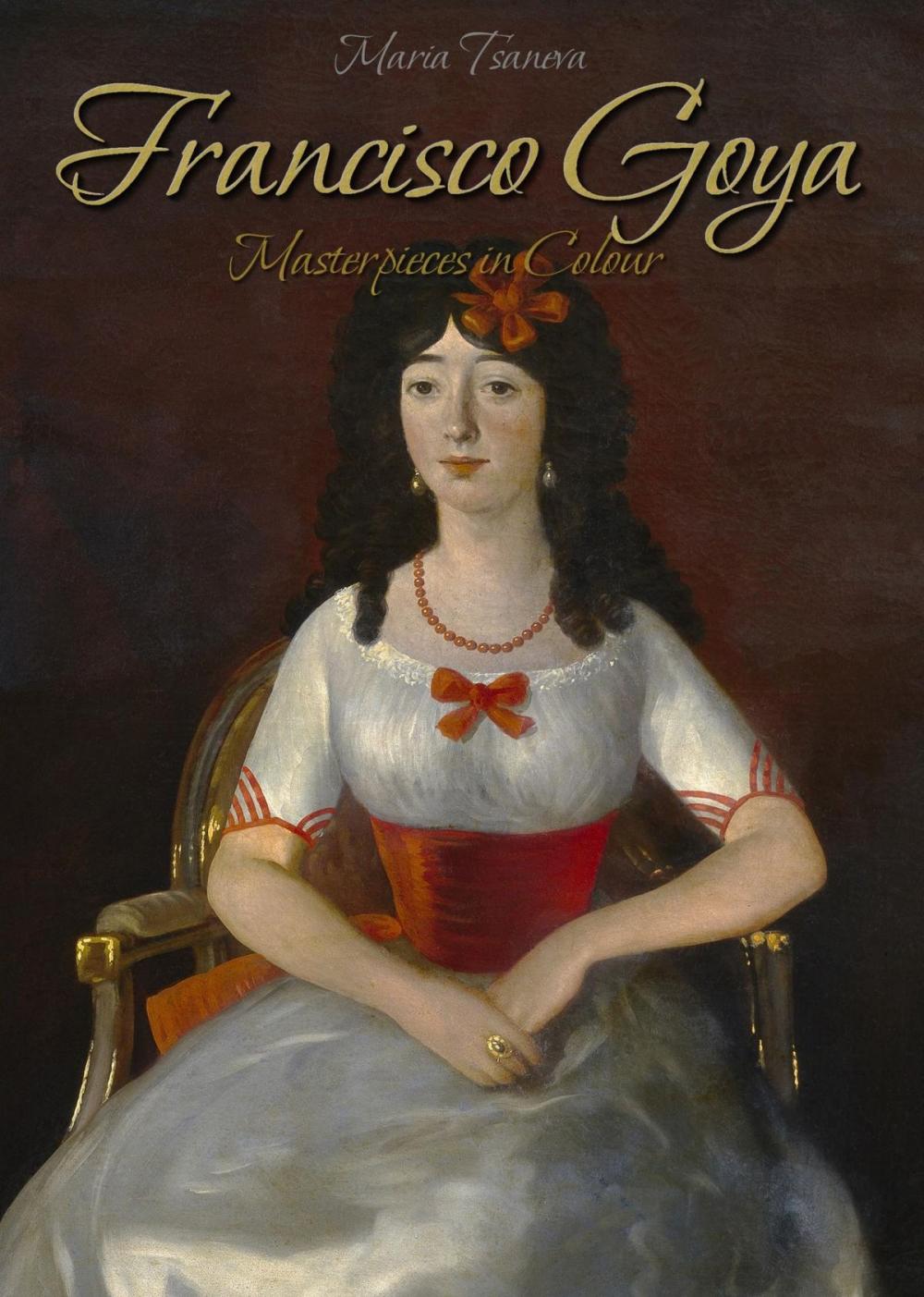 Big bigCover of Francisco Goya: Masterpieces in Colour