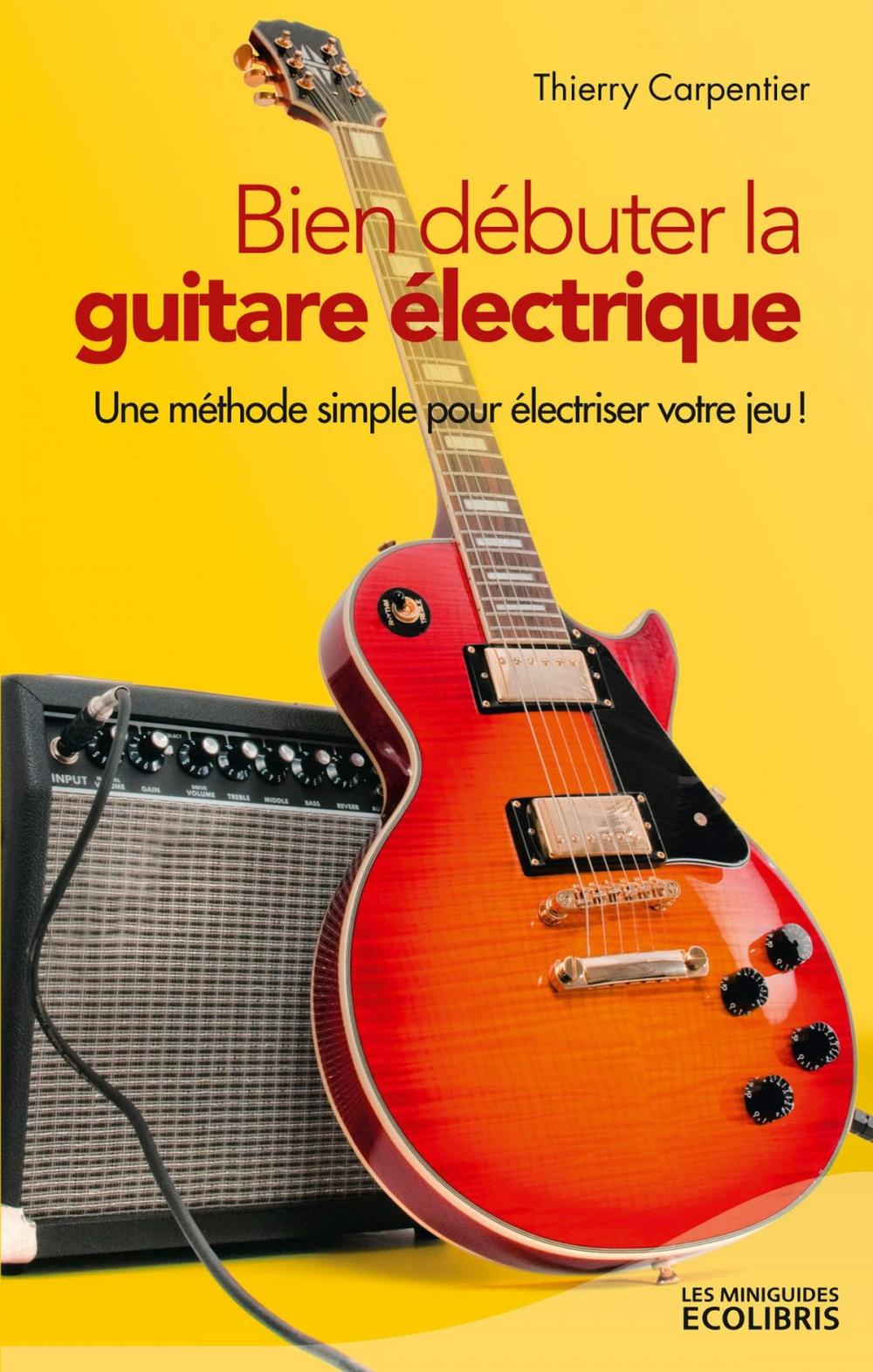 Big bigCover of Bien débuter la guitare électrique