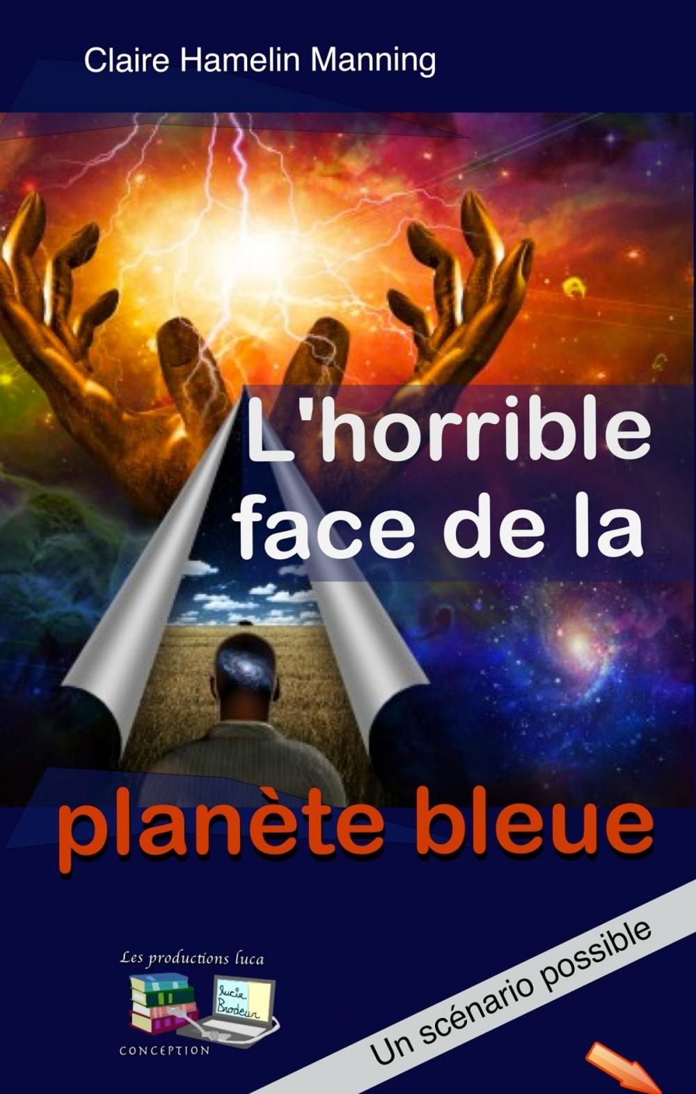 Big bigCover of L'horrible face de la planète bleue