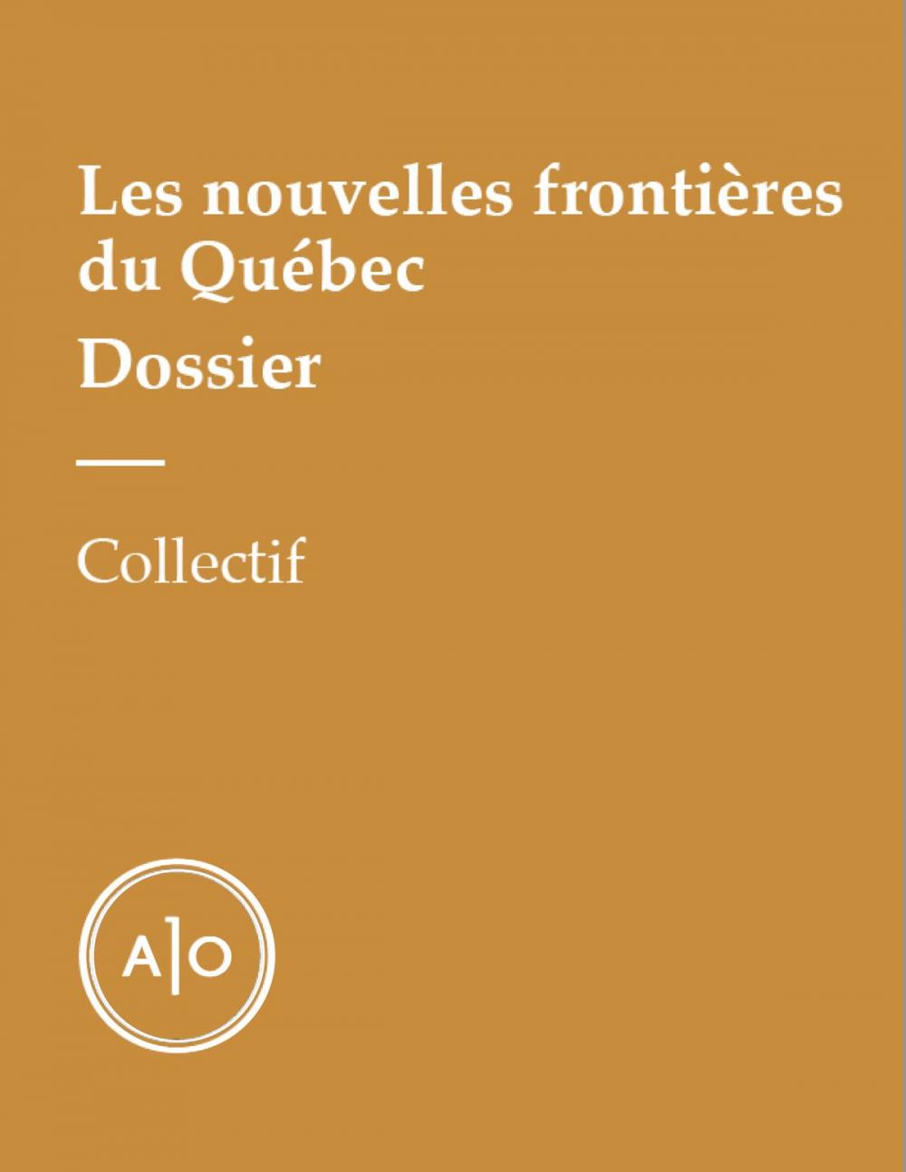 Big bigCover of Dossier - Les nouvelles frontières du Québec