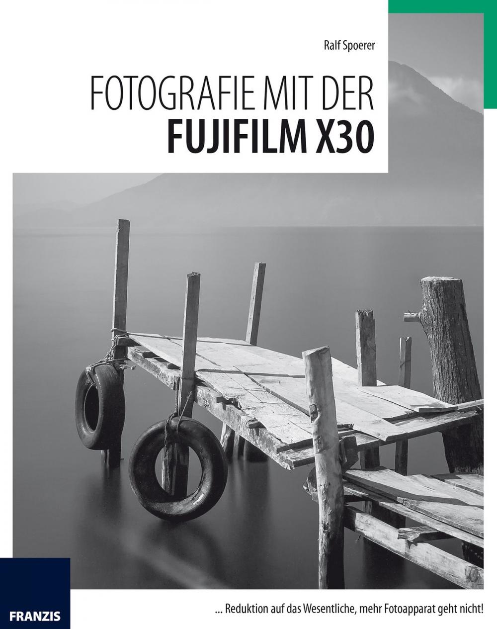 Big bigCover of Fotografie mit der Fujifilm X30