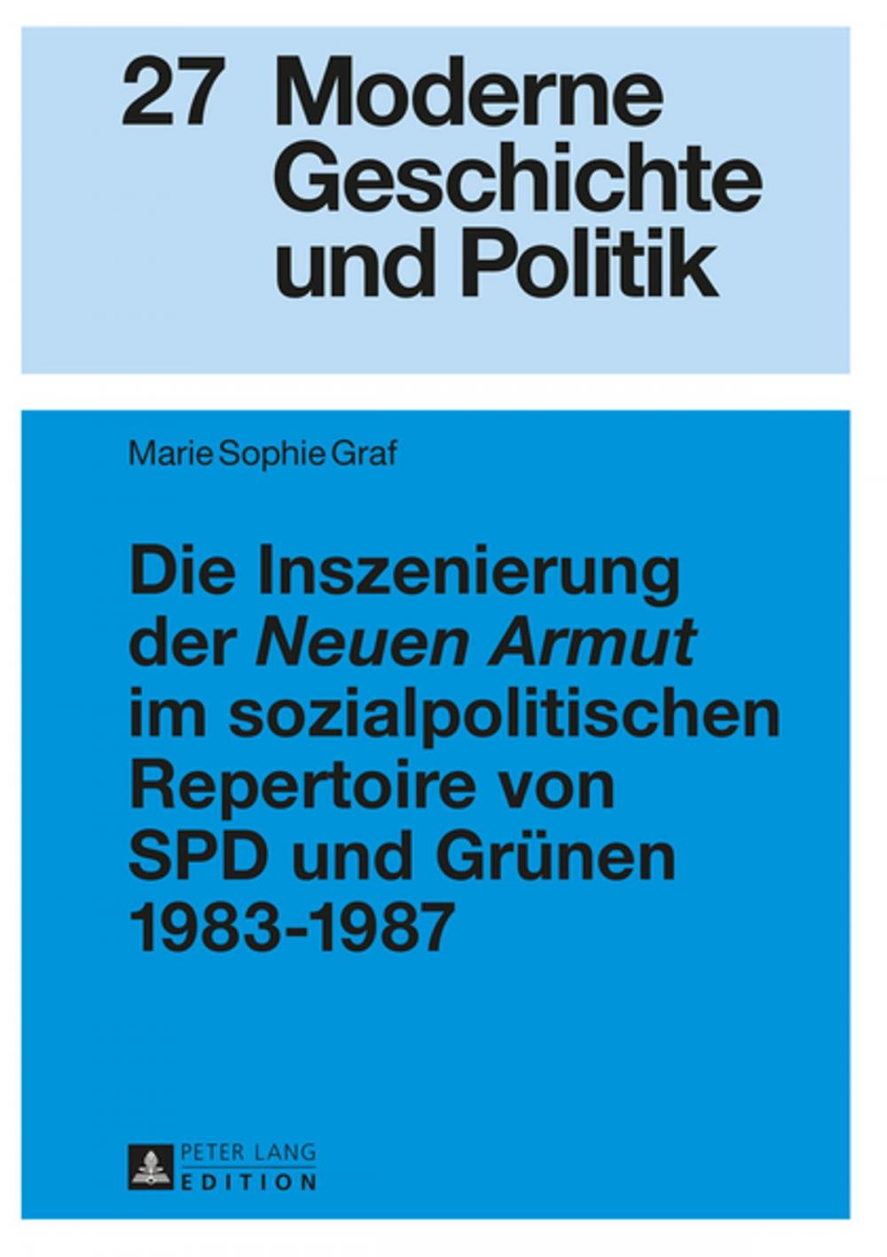 Big bigCover of Die Inszenierung der «Neuen Armut» im sozialpolitischen Repertoire von SPD und Gruenen 19831987