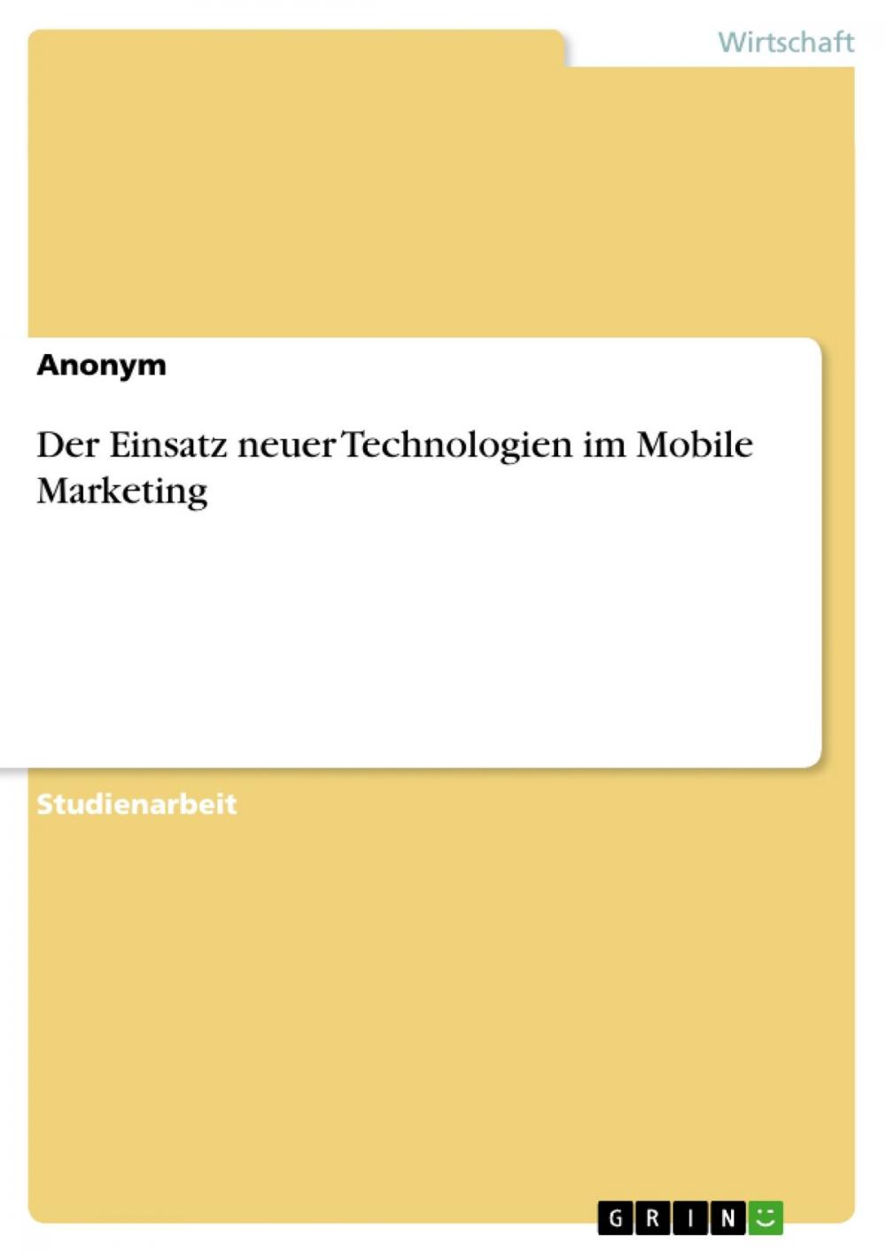 Big bigCover of Der Einsatz neuer Technologien im Mobile Marketing