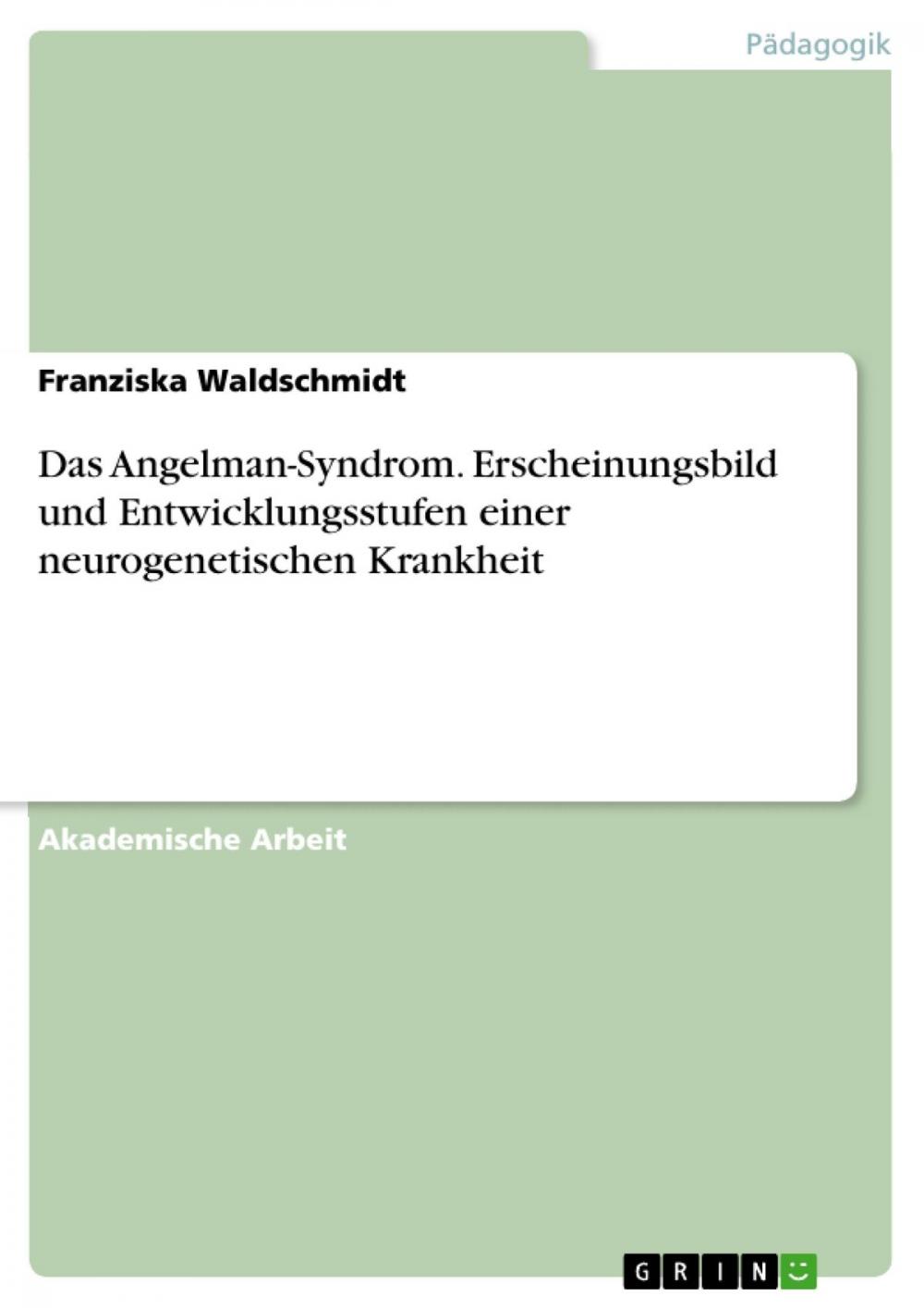 Big bigCover of Das Angelman-Syndrom. Erscheinungsbild und Entwicklungsstufen einer neurogenetischen Krankheit