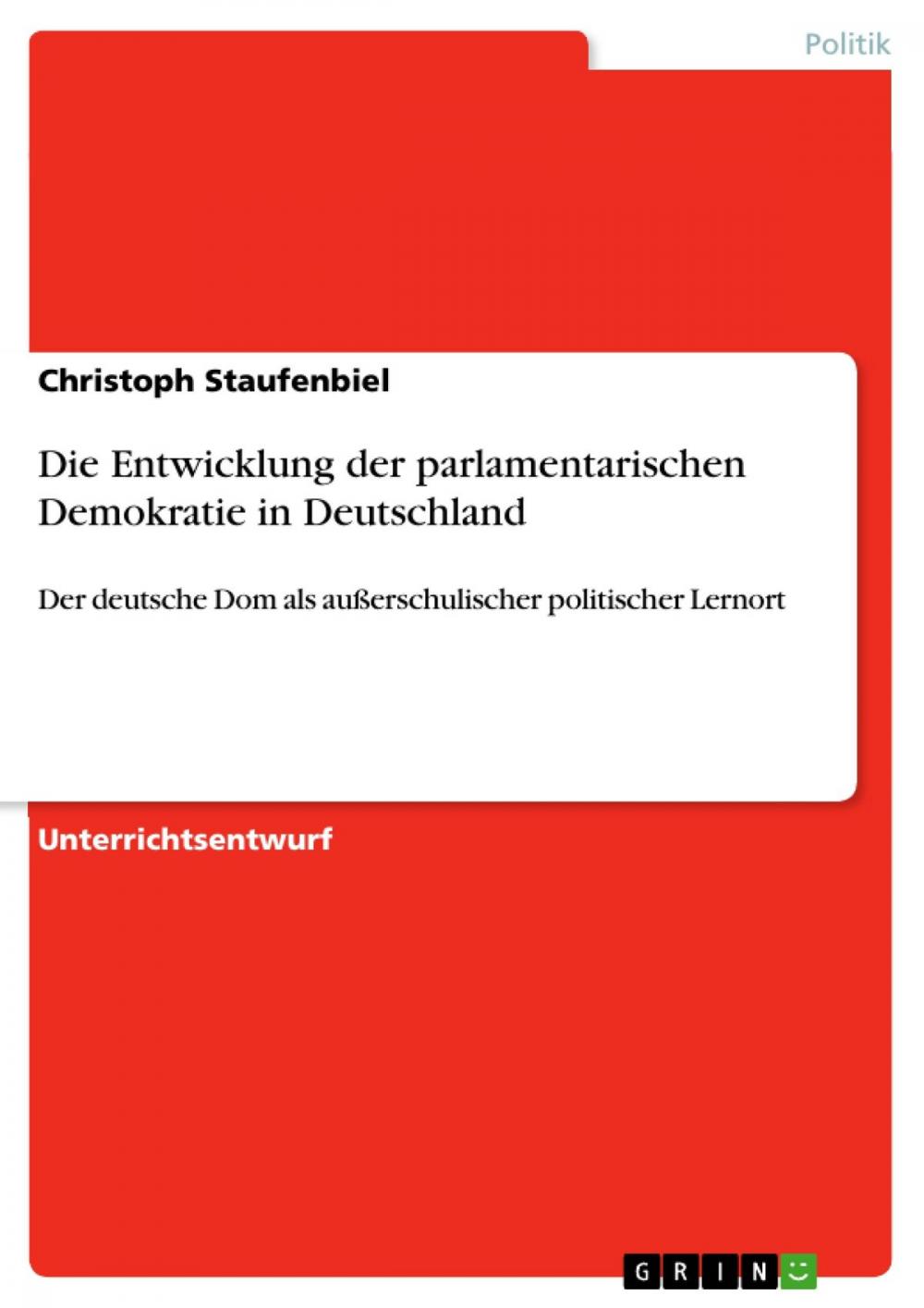 Big bigCover of Die Entwicklung der parlamentarischen Demokratie in Deutschland