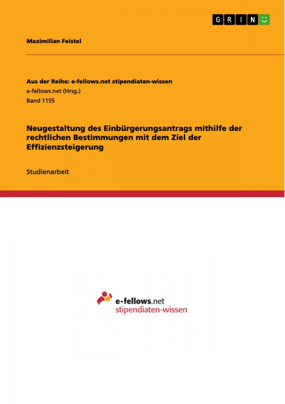 Big bigCover of Neugestaltung des Einbürgerungsantrags mithilfe der rechtlichen Bestimmungen mit dem Ziel der Effizienzsteigerung