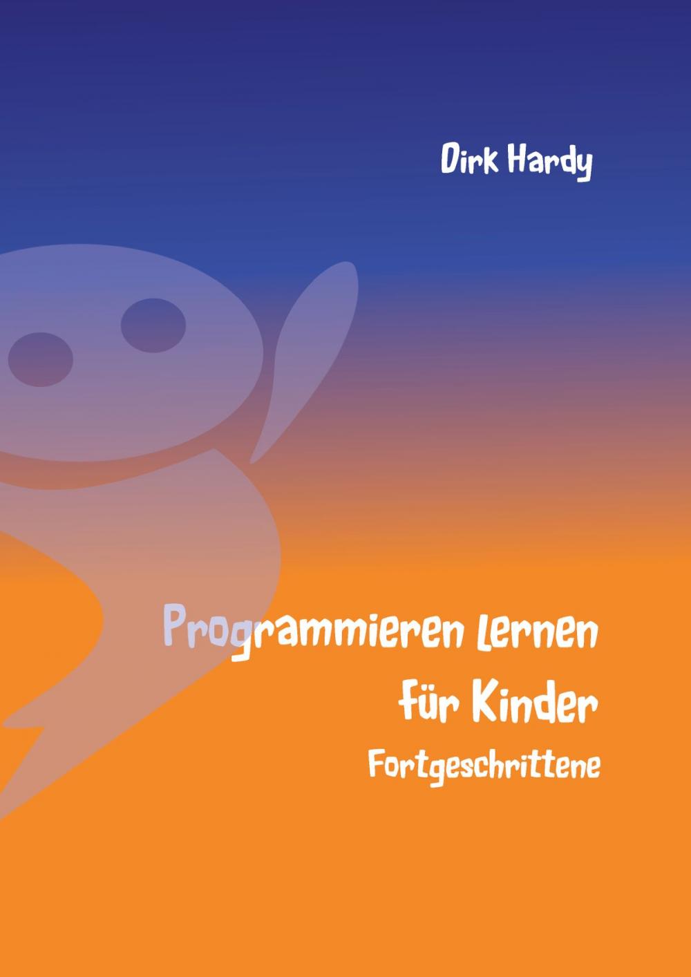 Big bigCover of Programmieren lernen für Kinder - Fortgeschrittene