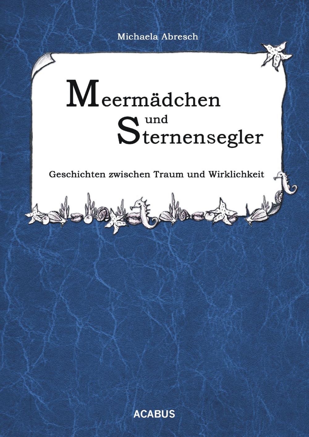 Big bigCover of Meermädchen und Sternensegler. Geschichten zwischen Traum und Wirklichkeit