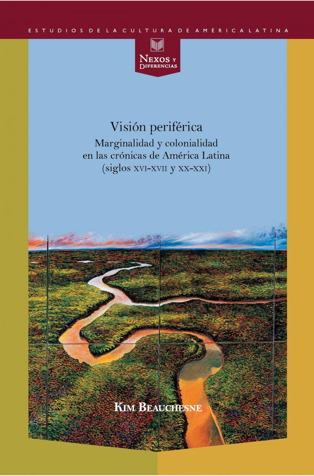 Big bigCover of Visión periférica: marginalidad y colonialidad en las crónicas de América Latina (siglos XVI-XVII y XX-XXI)