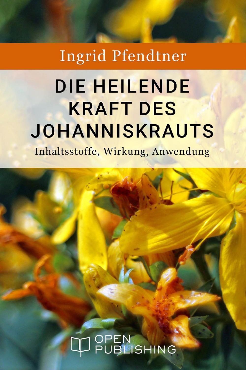 Big bigCover of Die heilende Kraft des Johanniskrauts - Inhaltsstoffe, Wirkung, Anwendung