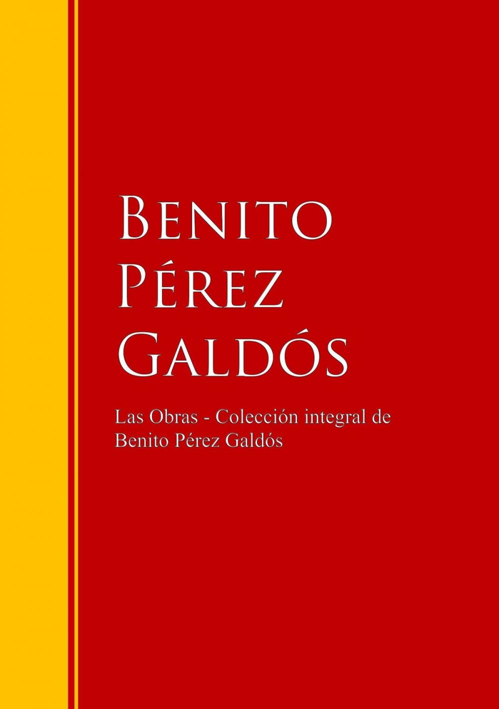 Big bigCover of Las Obras - Colección de Benito Pérez Galdós