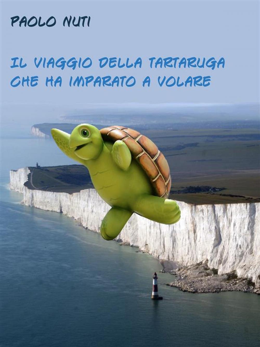 Big bigCover of Il viaggio della tartaruga che ha imparato a volare