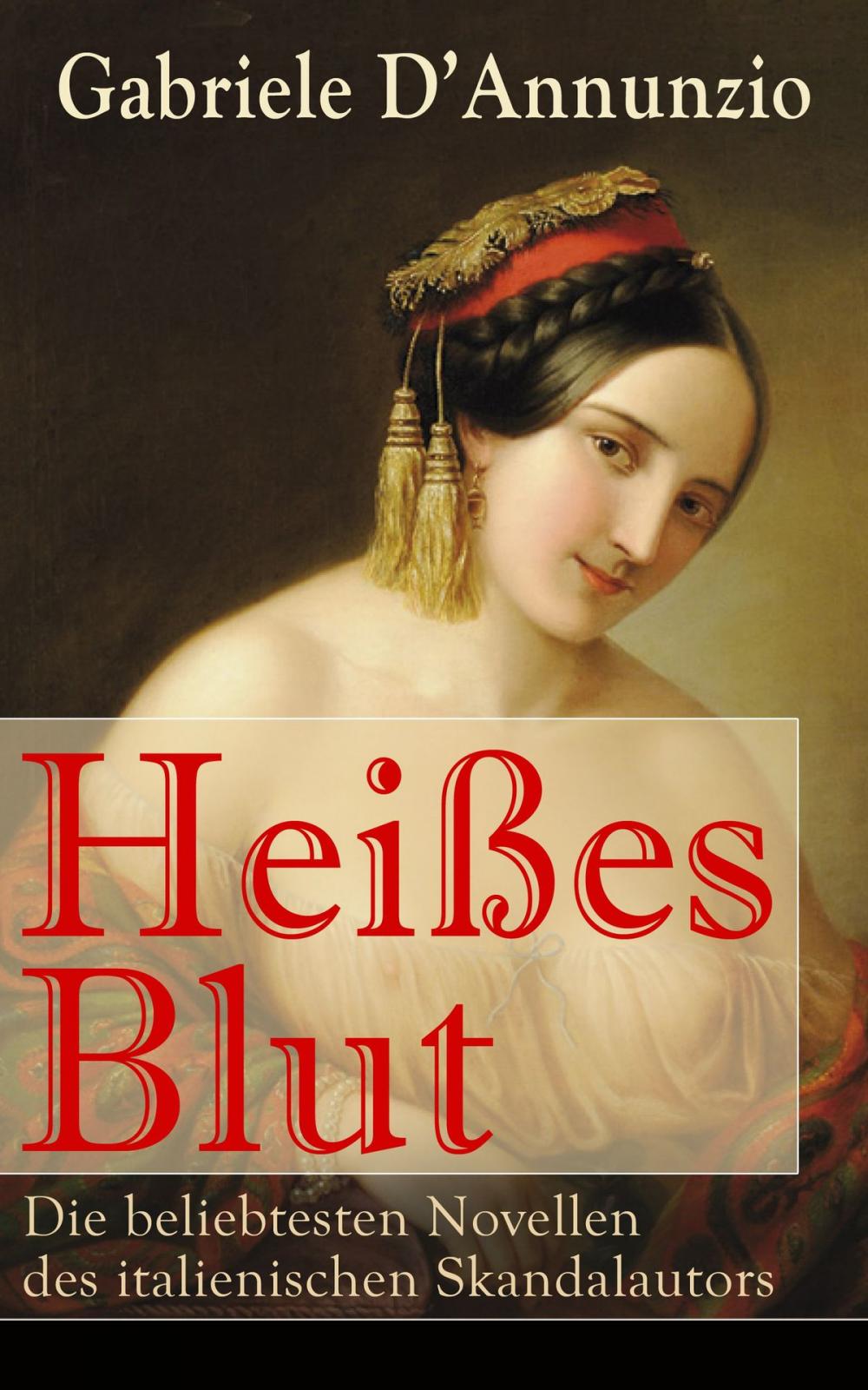 Big bigCover of Heißes Blut: Die beliebtesten Novellen des italienischen Skandalautors