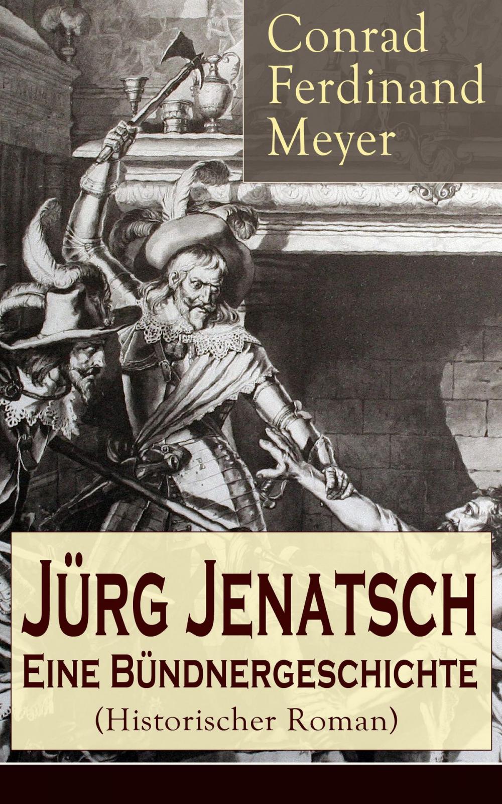 Big bigCover of Jürg Jenatsch: Eine Bündnergeschichte (Historischer Roman)