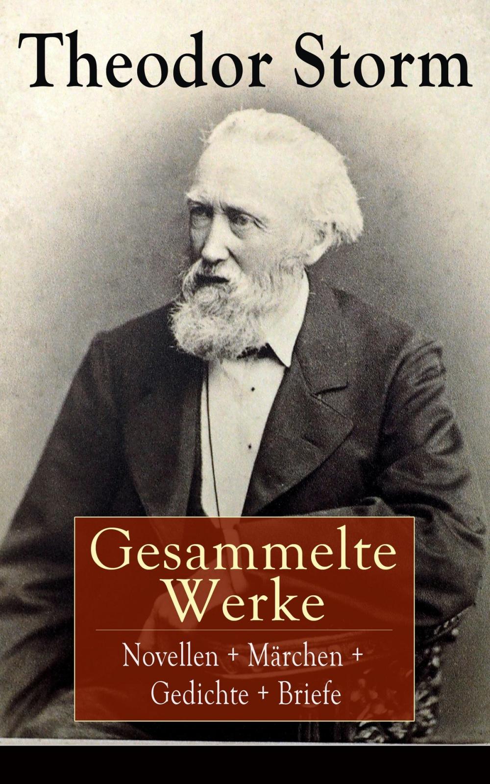 Big bigCover of Gesammelte Werke: Novellen + Märchen + Gedichte + Briefe